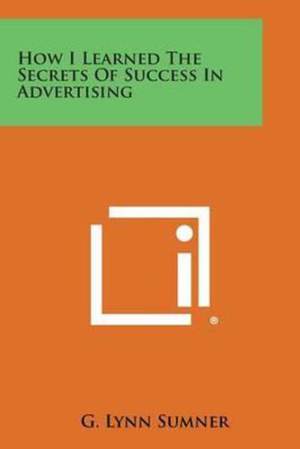 Cover image for How I Learned the Secrets of Success in Advertising