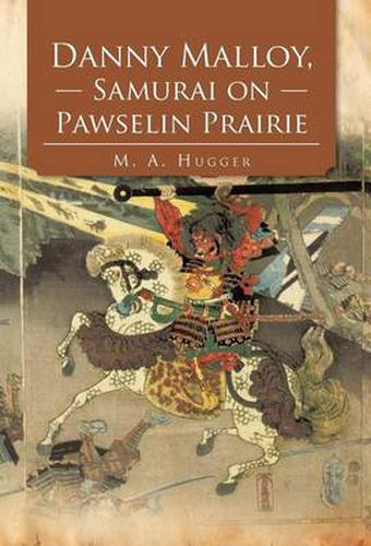 Cover image for Danny Malloy, Samurai on Pawselin Prairie