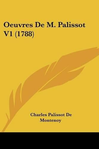 Cover image for Oeuvres de M. Palissot V1 (1788)