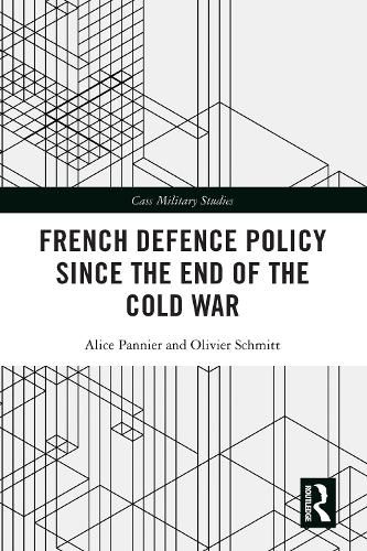 Cover image for French Defence Policy Since the End of the Cold War