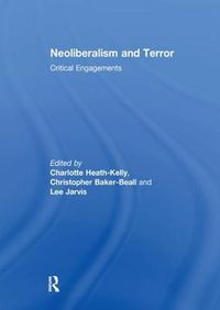 Cover image for Neoliberalism and Terror: Critical Engagements