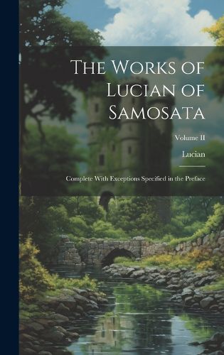 Cover image for The Works of Lucian of Samosata