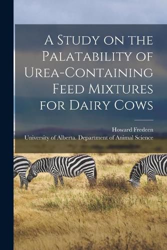 Cover image for A Study on the Palatability of Urea-containing Feed Mixtures for Dairy Cows