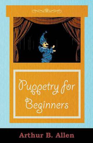 Cover image for Puppetry for Beginners (Puppets & Puppetry Series)