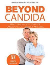 Cover image for Beyond Candida: Breakthrough Solutions for Candida, Yeasts, Dysbiosis and More