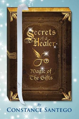 Secrets of a Healer: Magic Of The Gifts