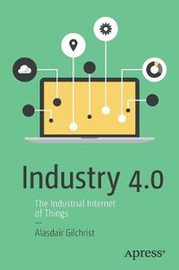 Cover image for Industry 4.0: The Industrial Internet of Things