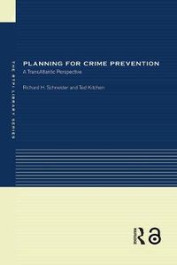 Cover image for Planning for Crime Prevention: A Transatlantic Perspective