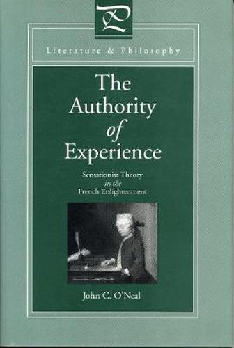 Cover image for The Authority of Experience: Sensationist Theory in the French Enlightenment