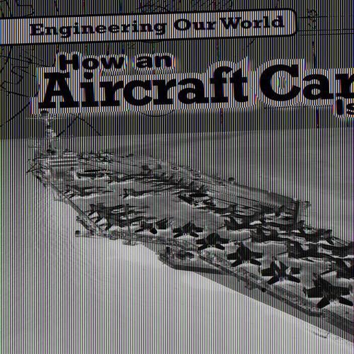 How an Aircraft Carrier Is Built