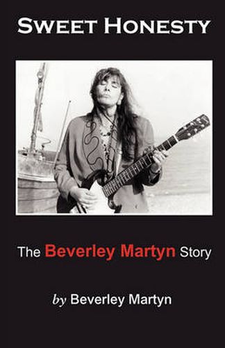 Sweet Honesty: The Beverley Martyn Story