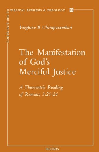 Cover image for The Manifestation of God's Merciful Justice: A Theocentric Reading of Romans 3:21-26