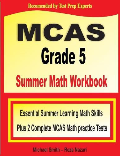 Cover image for MCAS Grade 5 Summer Math Workbook: Essential Summer Learning Math Skills plus Two Complete MCAS Math Practice Tests