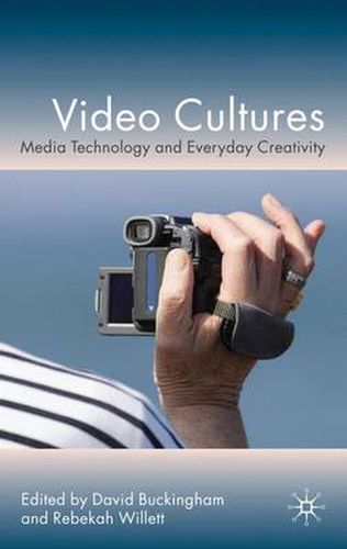 Cover image for Video Cultures: Media Technology and Everyday Creativity