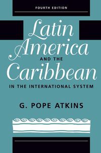 Cover image for Latin America And The Caribbean In The International System