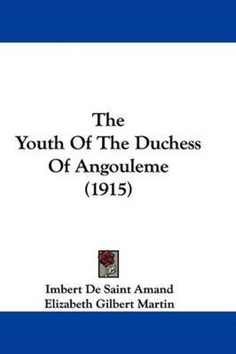 Cover image for The Youth of the Duchess of Angouleme (1915)