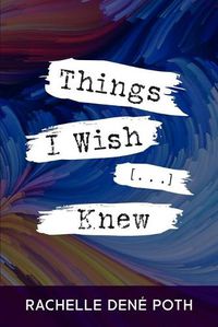 Cover image for Things I Wish [...] Knew