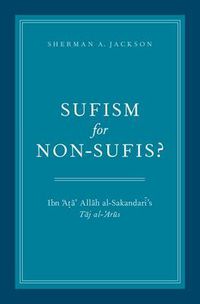 Cover image for Sufism for Non-Sufis?: Ibn 'Ata' Allah al-Sakandari's Taj al-'Arus