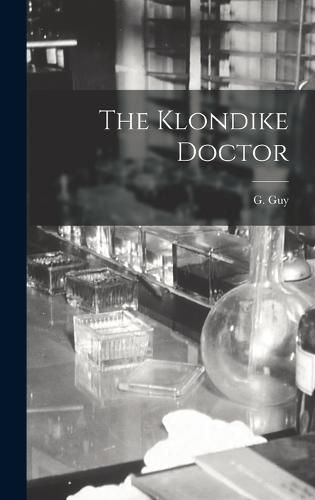 Cover image for The Klondike Doctor