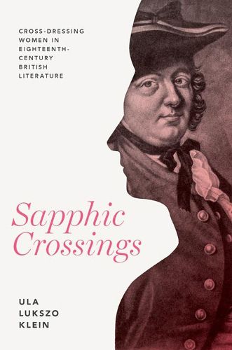 Cover image for Sapphic Crossings: Cross-Dressing Women in Eighteenth-Century British Literature