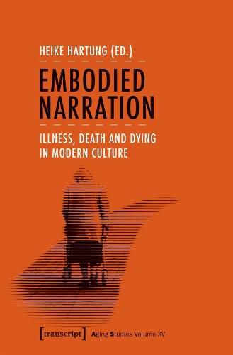 Cover image for Embodied Narration - Illness, Death, and Dying in Modern Culture