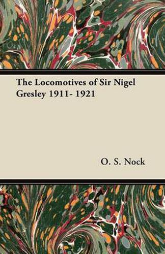 Cover image for The Locomotives of Sir Nigel Gresley 1911- 1921