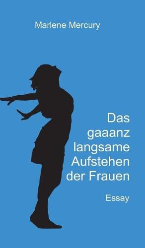 Cover image for Das gaaanz langsame Aufstehen der Frauen: Essay