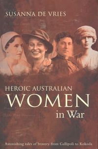 Cover image for Heroic Australian Women In War