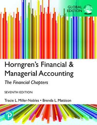 Cover image for Horngren's Financial & Managerial Accounting, The Financial Chapters, Global Edition