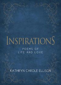 Cover image for Inspirations: Poems of Life and Love