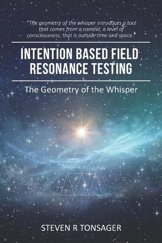 Cover image for Intention Based Field Resonance Testing: The Geometry of the Whisper