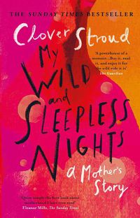 Cover image for My Wild and Sleepless Nights: THE SUNDAY TIMES BESTSELLER