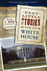 Cover image for Best Little Stories from the White House: More Than 100 True Stories