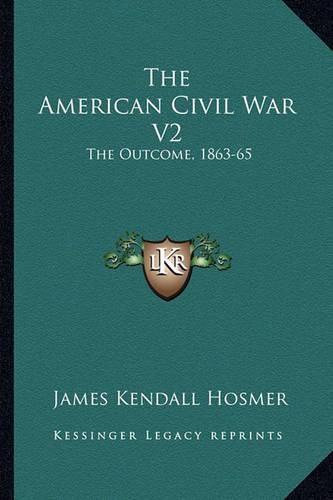 Cover image for The American Civil War V2: The Outcome, 1863-65