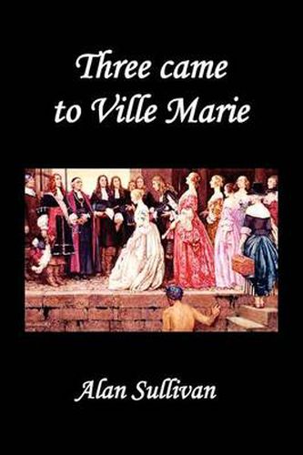 Cover image for Three Came to Ville Marie