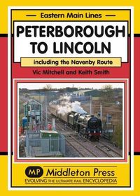 Cover image for Peterborough to Lincoln: Including the Navenby Route