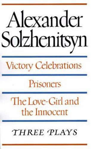 Victory Celebrations / Prisoners / the Love-Girl and the Innocent: Three Plays