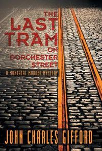 Cover image for The Last Tram on Dorchester Street