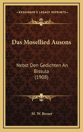 Cover image for Das Mosellied Ausons: Nebst Den Gedichten an Bissula (1908)