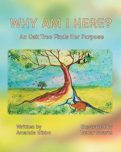 Cover image for Why Am I Here?: An Oak Tree Finds Her Purpose