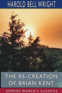 Cover image for The Re-Creation of Brian Kent (Esprios Classics)