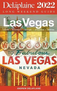 Cover image for Las Vegas - The Delaplaine 2022 Long Weekend Guide