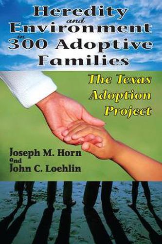 Cover image for Heredity and Environment in 300 Adoptive Families: The Texas Adoption Project