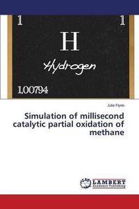 Cover image for Simulation of millisecond catalytic partial oxidation of methane