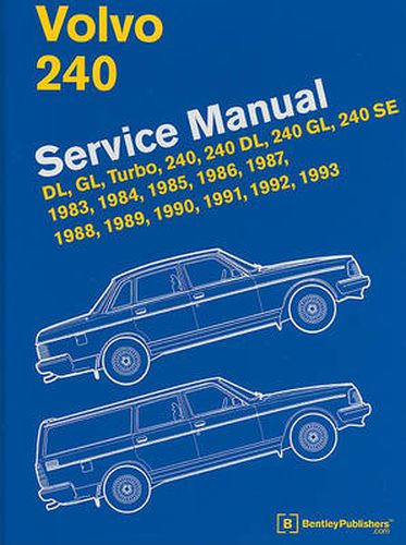 Cover image for Volvo 240 Service Manual: Dl, Gl, Turbo, 240, 240 Dl, 240 Gl, 240 Se, 1983, 1984, 1985, 1986, 1987, 1988, 1989, 1990, 1991, 1992, 1993