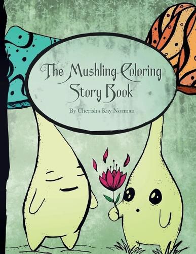 Cover image for The Mushling Coloring Story Book