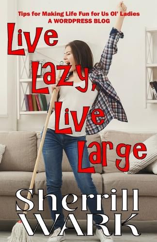 Cover image for Live Lazy Live Large