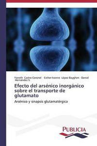 Cover image for Efecto del arsenico inorganico sobre el transporte de glutamato