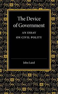 Cover image for The Device of Government: An Essay on Civil Polity