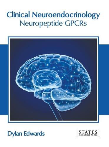 Cover image for Clinical Neuroendocrinology: Neuropeptide Gpcrs